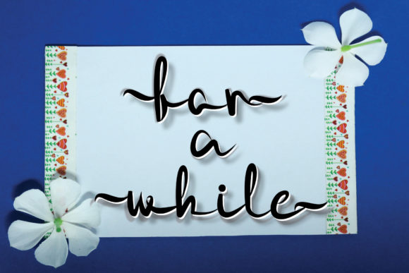 For a While: The Script Font That Elevates Your Campaigns